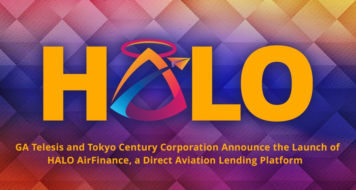 GA Telesis and Tokyo Century launch new direct lending platform, HALO AirFinance